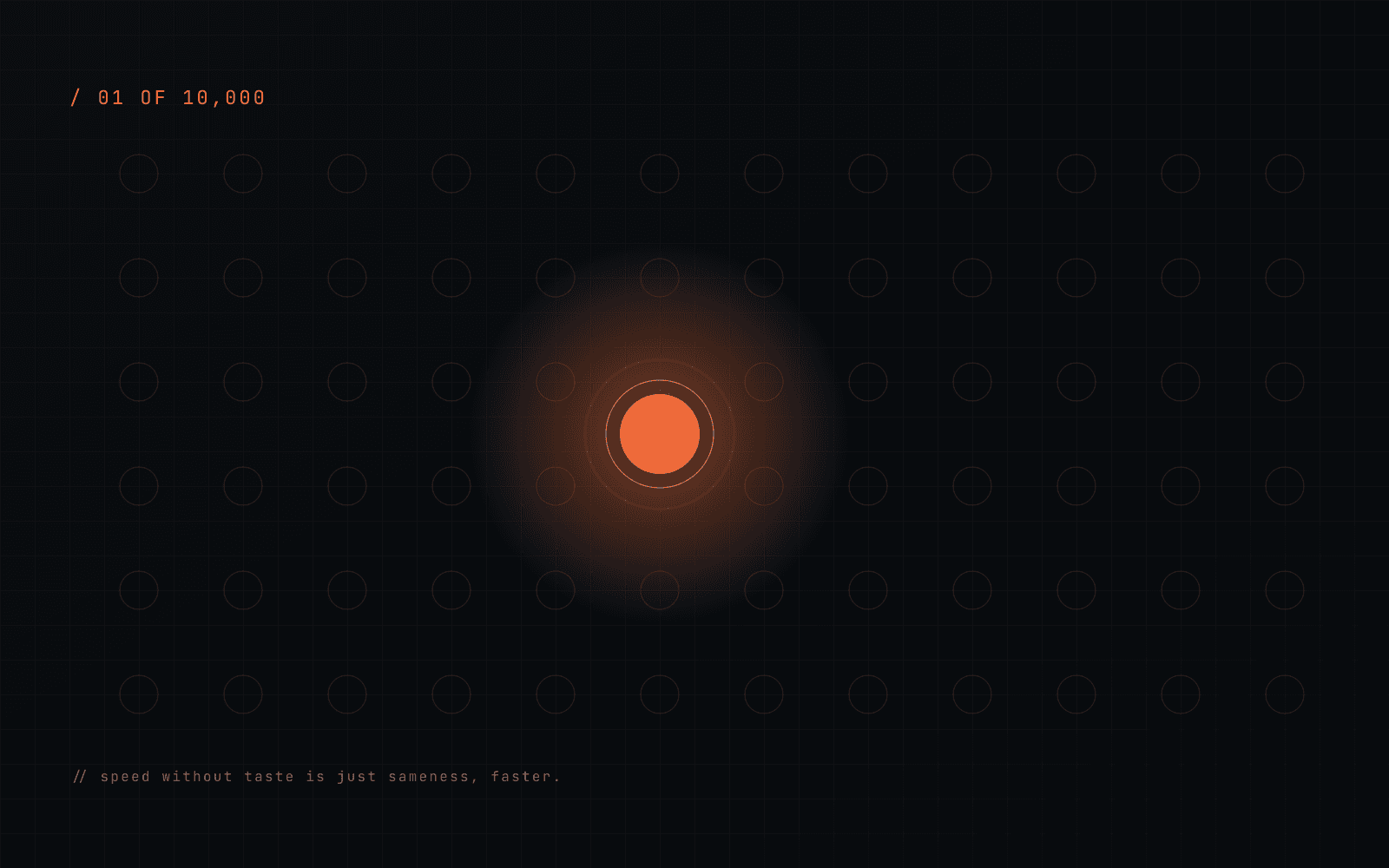 A field of identical ghost circles with one filled in ember — the piece with taste.
